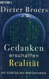 Broers, Gedanken erschaffen Realität