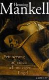 Mankell, Erinnerung an einen schmutzigen Engel.