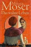 Moser, Das wahre Leben