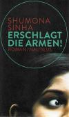 Sinha, Erschlagt die Armen!.