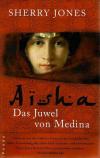 Jones, Aisha Das Juwel von Medina.