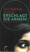 Sinha, Erschlagt die Arme.