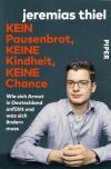 Thiel, KEIN Pausenbrot, KEINE Kindheit, KEINE Chance
