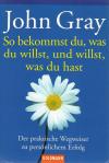 Gray, So bekommst du, was du willst, und willst, was du hast