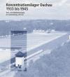 Konzentrationslager Dachau 1933 bis 1945.