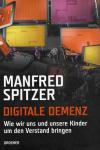 Spitzer, Digitale Demenz.