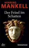 Mankell, Der Feind im Schatten.