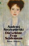 Szczypiorski, Die schöne Frau Seidenman