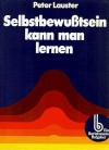 Lauster, Selbstbewusstsein kann man lernen.