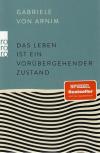 Von Arnim, Das Leben ist ein vorübergehender Zustand_3.
