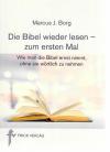 Borg, Die Bibel wieder lesen - zum ersten Mal