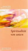 Grün, Dufner,  Spiritualität von unten