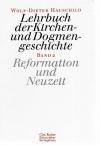 Hauschild, Lehrbuch der Kirchen und Dogmengeschichte, Reformation und Neuzeit